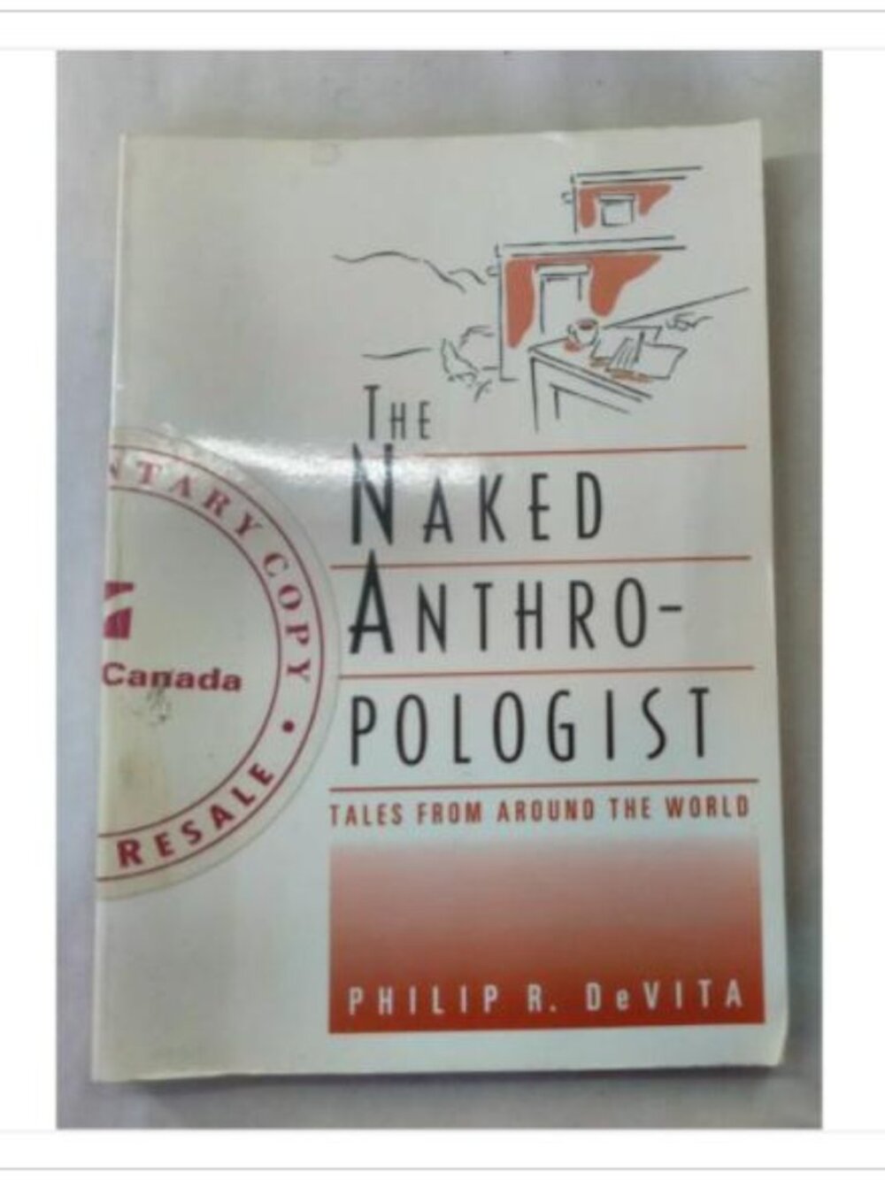 The Naked Anthropologist: Tales from Around the World Philip R. DeVita Book